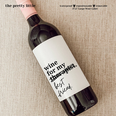 Wine for My Therapist. Best Friend Funny Wine Labels