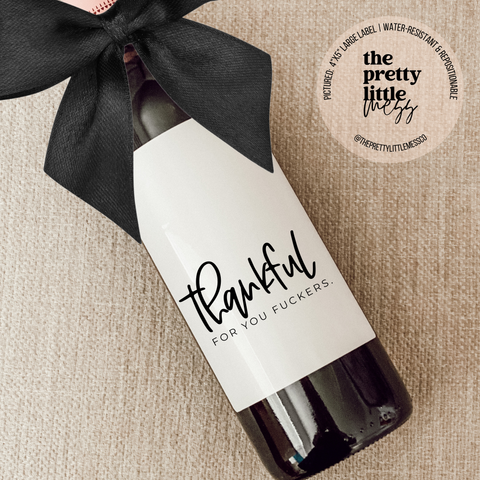 Thankful for you F**kers Holiday Wine Label